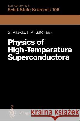 Physics of High-Temperature Superconductors: Proceedings of the Toshiba International School of Superconductivity (Its2), Kyoto, Japan, July 15-20, 19 Maekawa, Sadamichi 9783642847202 Springer