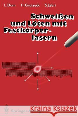 Schweißen Und Löten Mit Festkörperlasern Dorn, Lutz 9783642847882
