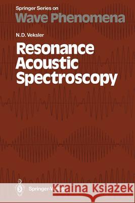 Resonance Acoustic Spectroscopy Naum D. Veksler 9783642847974 Springer