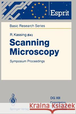 Scanning Microscopy: Symposium Proceedings Kassing, Rainer 9783642848124 Springer