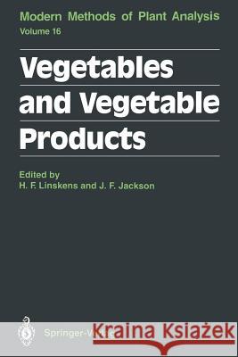 Vegetables and Vegetable Products Hans F. Linskens John F. Jackson T. H. N. Ellis 9783642848322 Springer