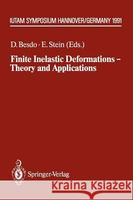 Finite Inelastic Deformations -- Theory and Applications: Iutam Symposium Hannover, Germany 1991 Besdo, Dieter 9783642848353