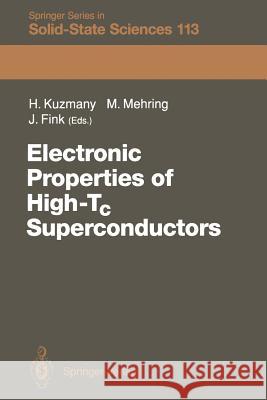 Electronic Properties of High-Tc Superconductors: The Normal and the Superconducting State of High-Tc Materials Kuzmany, Hans 9783642848674 Springer