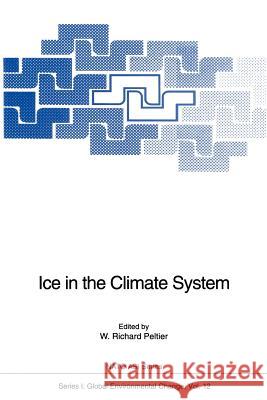 Ice in the Climate System W. Richard Peltier 9783642850189