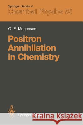 Positron Annihilation in Chemistry Ole E. Mogensen 9783642851254 Springer