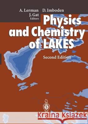 Physics and Chemistry of Lakes Abraham Lerman Dieter M. Imboden Joel R. Gat 9783642851346 Springer