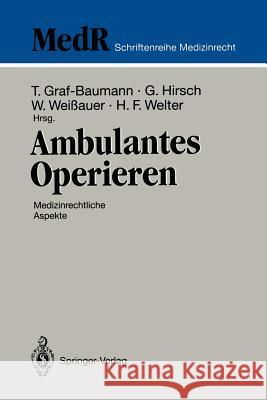 Ambulantes Operieren: Medizinrechtliche Aspekte Graf-Baumann, Toni 9783642851407 Springer