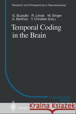 Temporal Coding in the Brain G. Buzsaki R. Llinas W. Singer 9783642851506 Springer