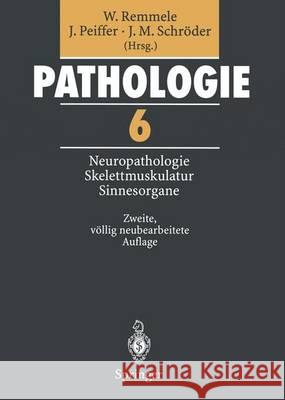 Pathologie: 6 Neuropathologie Muskulatur Sinnesorgane Peiffer, Jürgen 9783642851803 Springer