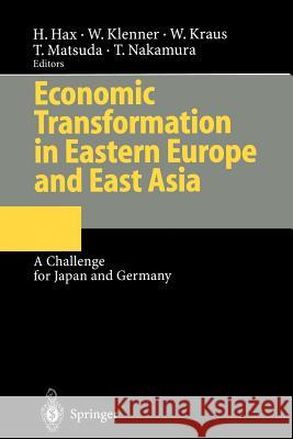 Economic Transformation in Eastern Europe and East Asia: A Challenge for Japan and Germany Hax, Herbert 9783642852312 Springer