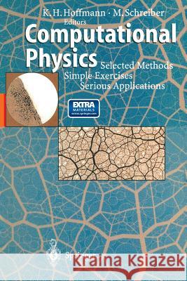 Computational Physics: Selected Methods Simple Exercises Serious Applications Hoffmann, Karl H. 9783642852404