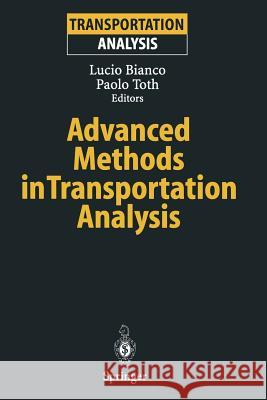 Advanced Methods in Transportation Analysis Lucio Bianco Paolo Toth 9783642852589