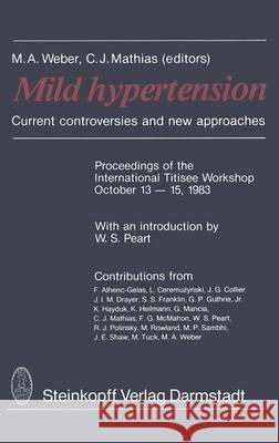 Mild Hypertension: Current Controversies and New Approaches Weber, M. 9783642853364 Steinkopff-Verlag Darmstadt