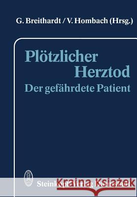 Plötzlicher Herztod: Der Gefährdete Patient Breithardt, G. 9783642853838 Steinkopff-Verlag Darmstadt