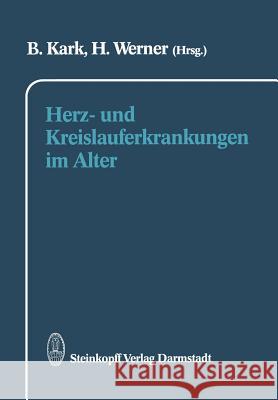 Herz- Und Kreislauferkrankungen Im Alter Kark, B. 9783642853852 Steinkopff-Verlag Darmstadt