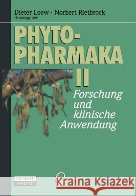 Phytopharmaka II: Forschung und klinische Anwendung Dieter Loew, Norbert Rietbrock 9783642854378