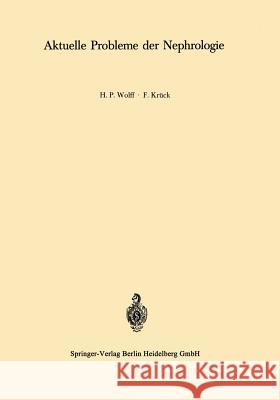 Aktuelle Probleme Der Nephrologie: IV. Symposion Der Gesellschaft Für Nephrologie Krück, F. 9783642855214 Springer