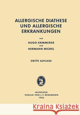 Allergische Diathese Und Allergische Erkrankungen Hugo Kammerer Hermann Michel 9783642855436