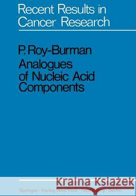 Analogues of Nucleic Acid Components: Mechanisms of Action Roy-Burman, P. 9783642855788 Springer