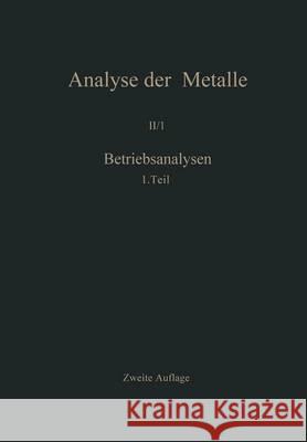 Betriebsanalysen: Erster Teil Chemikerausschuß Der Gesellschaft Deutsc 9783642855801 Springer