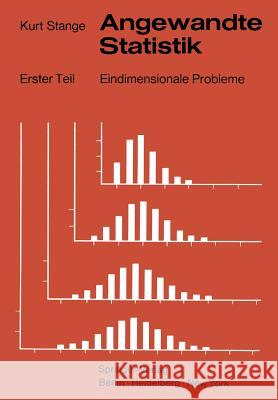 Angewandte Statistik: Erster Teil Eindimensionale Probleme Stange, Kurt 9783642856037
