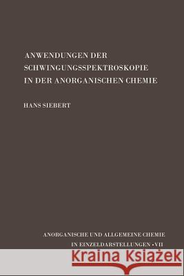 Anwendungen Der Schwingungsspektroskopie in Der Anorganischen Chemie Hans Siebert 9783642856303 Springer