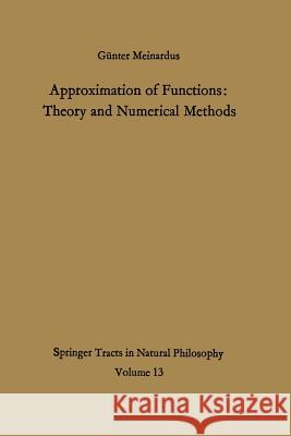 Approximation of Functions: Theory and Numerical Methods Gunter Meinardus Larry L. Schumaker 9783642856457