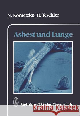 Asbest Und Lunge Konietzko, Nikolaus 9783642856709 Steinkopff-Verlag Darmstadt