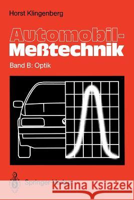 Automobil-Meßtechnik: Band B: Optik Klingenberg, Horst 9783642857102 Springer