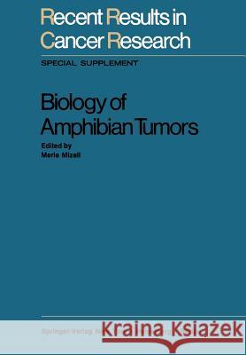 Biology of Amphibian Tumors Merle Mizell 9783642857935