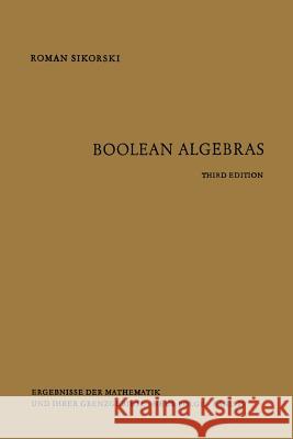 Boolean Algebras Roman Sikorski 9783642858222 Springer