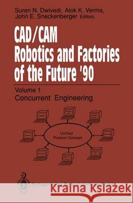 Cad/CAM Robotics and Factories of the Future '90: Volume 2: Flexible Automation, 5th International Conference on Cad/Cam, Robotics and Factories of th Dwivedi, Suren N. 9783642858406 Springer