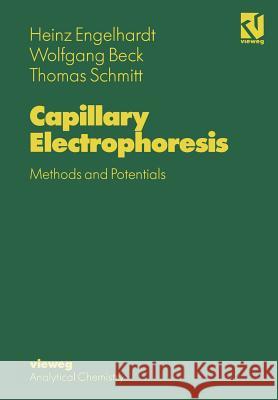 Capillary Electrophoresis: Methods and Potentials Engelhardt, Heinz 9783642858567