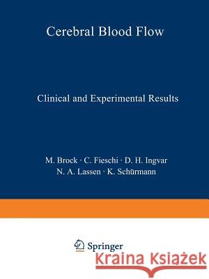 Cerebral Blood Flow: Clinical and Experimental Results Brock, Mario 9783642858628