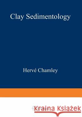 Clay Sedimentology Herve Chamley 9783642859182