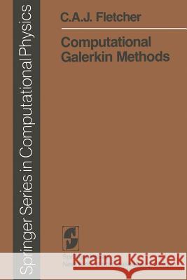 Computational Galerkin Methods C. A. J. Fletcher 9783642859519 Springer