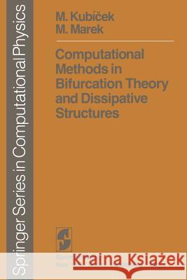 Computational Methods in Bifurcation Theory and Dissipative Structures M. Kubicek M. Marek 9783642859595 Springer