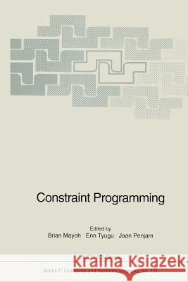 Constraint Programming Brian Mayoh Enn Tyugu Jaan Penjam 9783642859854 Springer