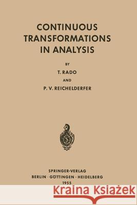 Continuous Transformations in Analysis: With an Introduction to Algebraic Topology Tibor Rado, Paul V. Reichelderfer 9783642859915 Springer-Verlag Berlin and Heidelberg GmbH & 