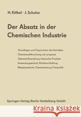 Der Absatz in Der Chemischen Industrie Kölbel, Herbert 9783642861093