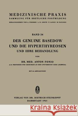 Der Genuine Basedow Und Die Hyperthyreosen Und Ihre Behandlung A. Fonio 9783642861314 Steinkopff-Verlag Darmstadt