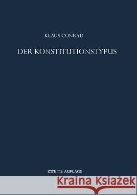 Der Konstitutionstypus: Theoretische Grundlegung Und Praktische Bestimmung Conrad, Klaus 9783642861437 Springer