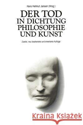 Der Tod in Dichtung Philosophie Und Kunst Jansen, H. H. 9783642861734 Steinkopff-Verlag Darmstadt