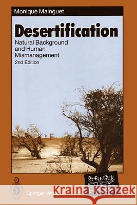 Desertification: Natural Background and Human Mismanagement Mainguet, Monique 9783642861864 Springer