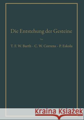 Die Entstehung Der Gesteine: Ein Lehrbuch Der Petrogenese Barth, Thomas W. F. 9783642862458 Springer