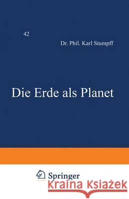 Die Erde ALS Planet Stumpff, Karl 9783642862526 Springer