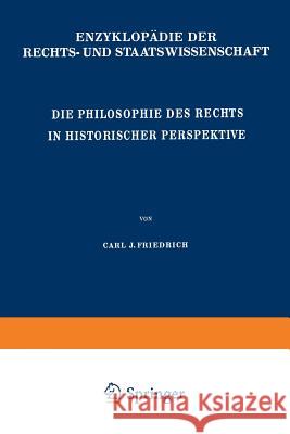 Die Philosophie Des Rechts in Historischer Perspektive Friedrich, C. J. 9783642863332 Springer