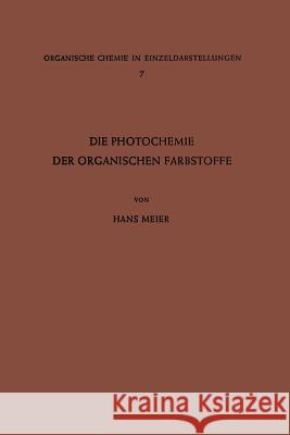 Die Photochemie Der Organischen Farbstoffe Hans Meier 9783642863363