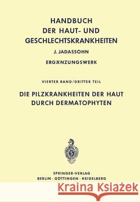 Die Pilzkrankheiten Der Haut Durch Dermatophyten Alfred Marchionini Hans Gotz 9783642863424