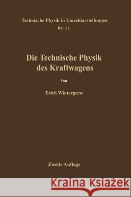 Die Technische Physik Des Kraftwagens Wintergerst, E. 9783642863776 Springer